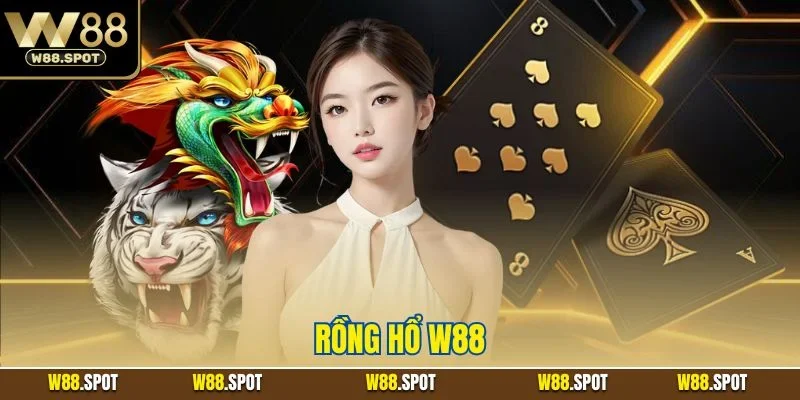 Rồng Hổ W88 | Game Bài Đổi Thưởng Campuchia Đỉnh Cao 1 Rồng Hổ W88